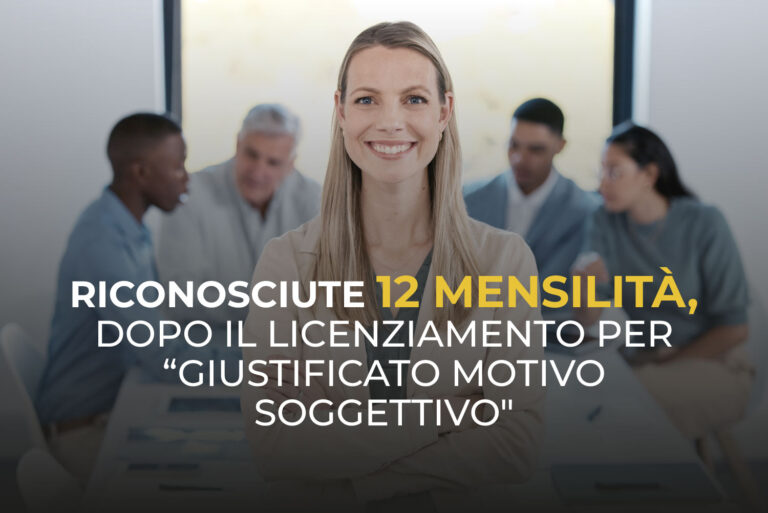 Riconosciute 12 mensilità, dopo il licenziamento per “giustificato motivo soggettivo”