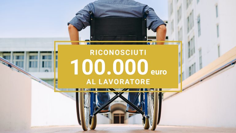 Assistenza ad una lavoratrice disabile adibita a mansioni non compatibili con le sue condizioni di salute. Riconosciuti € 100.000,00 al lavaratore