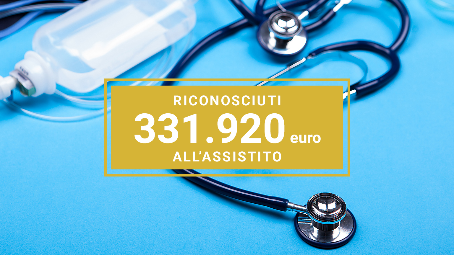Assistenza agli eredi a seguito di decesso per ritardata esecuzione intervento urgente. € 331.920 agli eredi